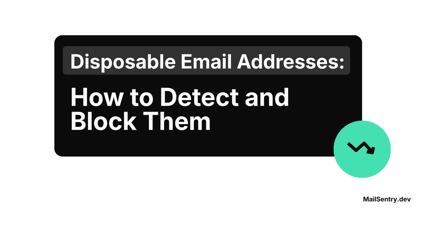 Disposable Email Addresses: How to Detect and Block Them