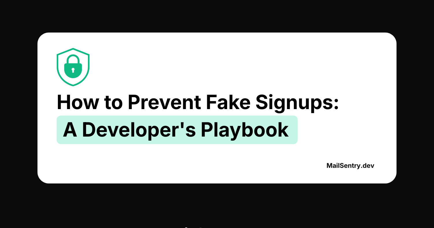 How to Prevent Fake Signups: A Developer's Playbook