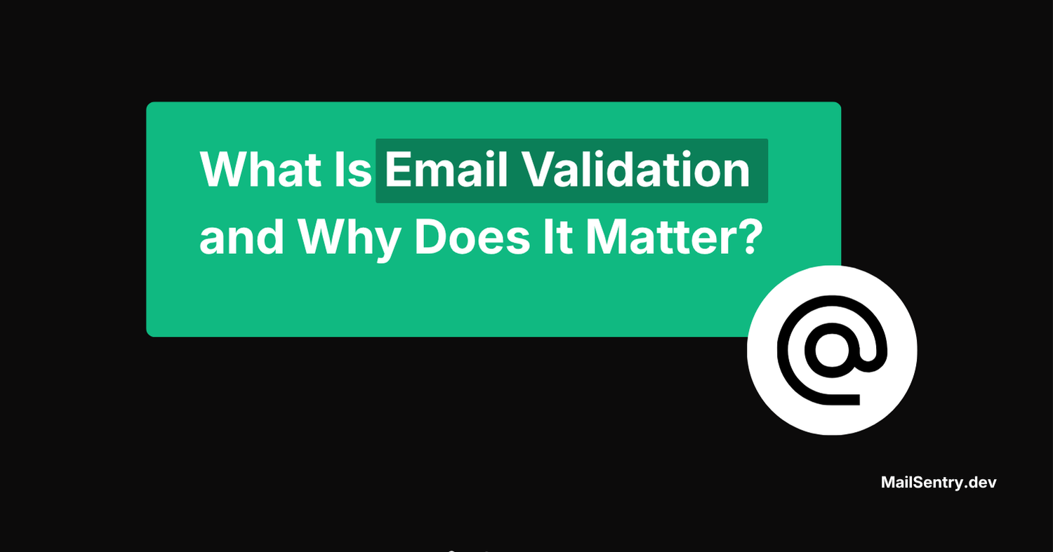What Is Email Validation and Why Does It Matter?